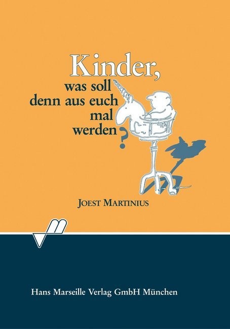 Martinius Joest, Joest Martinius, Heinz Langer - Kinder, was soll denn aus euch mal werden? - Ansichten zu Entwicklung, Erziehung und Psychopathologie