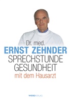 Ernst Zehnder - Sprechstunde Gesundheit  mit dem Hausarzt
