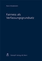 René Wiederkehr - Fairness als Verfassungsgrundsatz