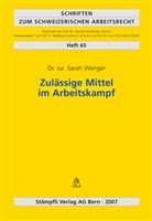 Sarah Wenger - Zulässige Mittel im Arbeitskampf (f. d. Schweiz)