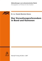 Claudia Mannhart Gomes - Das Verwaltungsreferendum in Bund und Kantonen