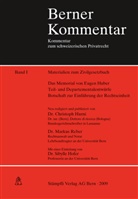Christop Hurni, Christoph Hurni, Markus Reber - Berner Kommentar - 1: Materialien zum Zivilgesetzbuch. Das Memorial von Eugen Huber. Die Teil- und Departementalentwürfe Botschaft zur Einführung der Rechtseinheit