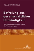 Joachim Perels - Befreiung aus gesellschaftlicher Unmündigkeit