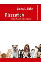 Diana Ludovika Hahn - Riesenfloh mit Zahnprothese