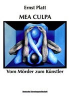 Ernst Platt - MEA CULPA (Deutsche Literaturgesellschaft)