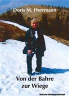 Doris M Herrmann, Doris M. Herrmann - Von der Bahre zur Wiege