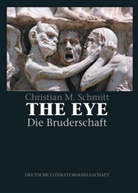 Christian M Schmitt, Christian M. Schmitt - The Eye - Die Bruderschaft