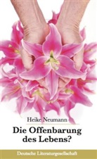 Heike Neumann - Die Offenbarung des Lebens?