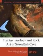 Douglas R. Harro, Clayton G. LeBow, Clayton G./ Harro Lebow, Rebecca L. McKim, Douglas R. Harro, Clayton G. LeBow... - The Archaeology and Rock Art of Swordfish Cave