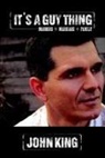 John King - It's a Guy Thing