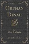 Eden Phillpotts - Orphan Dinah (Classic Reprint)