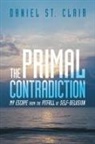 Daniel St Clair, Daniel St. Clair - The Primal Contradiction