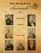 Jack C. Wray - Who Really Saved Savannah?