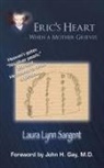 Laura Lynn Sargent - Eric's Heart... When a Mother Grieves