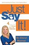 Cheryl Bauman, Dr Cheryl Bauman - Just Say It!