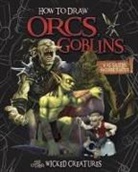 A J Sautter, A. J. Sautter, A. J./ Azzalin Sautter, Aaron Sautter, Stefano Azzalin, Martín Bustamante... - How to Draw Orcs, Goblins, and Other Wicked Creatures