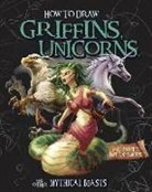 A J Sautter, A. J. Sautter, A. J./ Howard Sautter, Aaron Sautter, Stefano Azzalin, Martín Bustamante... - How to Draw Griffins, Unicorns, and Other Mythical Beasts
