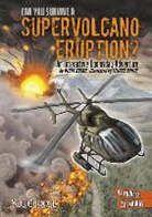 Blake Hoena, Blake A. Hoena, Blake/ Vanzo Hoena, Filippo Vanzo - Can You Survive a Supervolcano Eruption?