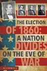 Jessica Gunderson - The Election of 1860