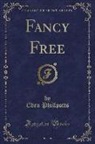 Eden Phillpotts - Fancy Free (Classic Reprint)