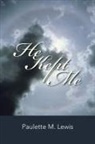 Paulette M. Lewis - He Kept Me