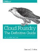 Duncan Winn, Duncan C. Winn - Cloud Foundry: The Definitive Guide