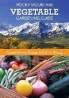Robert Gough, Cheryl Moore-Gough, Cheryl Gough Moore-Gough - Rocky Mountain Vegetable Gardening Guide
