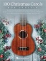 Hal Leonard Publishing Corporation (COR), Hal Leonard Corp, Hal Leonard Publishing Corporation - 100 Christmas Carols for Ukulele