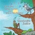 George W. Weber - Lyle Lizard, Carlton Cricket and Marvin Mockingbird in Questionable Justice
