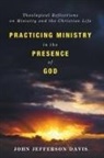 John Jefferson Davis - Practicing Ministry in the Presence of God