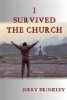 Jerry Brinkley - I Survived the Church