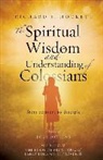 Richard S. Hockett - The Spiritual Wisdom and Understanding of Colossians