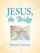 Melisa Calcote - Jesus, the Bridge