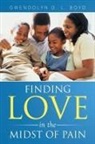 Gwendolyn D. L. Boyd - Finding Love in the Midst of Pain