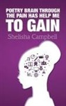 Shelisha Campbell - Poetry Brain Through the Pain Has Help Me to Gain