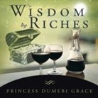 Princess Dumebi Grace - Wisdom Riches