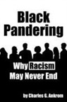 Charles G. Ankrom - Black Pandering