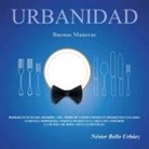 Nestor Bello Urbaez, Nestor Bello Urbáez, Néstor Bello Urbáez - Urbanidad