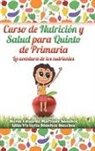 Mario Martinez, Mario Martínez, Lilia Sanchez, Lilia Sánchez - Curso de Nutrición y Salud Para Quinto de Primaria