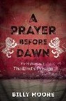 Billy Moore - A Prayer Before Dawn: My Nightmare in Thailand's Prisons