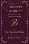 Kate Douglas Wiggin - Penelope's Postscripts