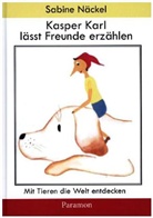 Sabine Näckel - Kasper Karl lässt Freunde erzählen