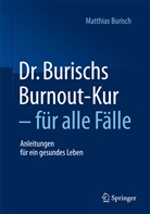 Matthias Burisch - Dr. Burischs Burnout-Kur - für alle Fälle