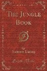 Rudyard Kipling - The Jungle Book (Classic Reprint)