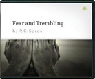R. C. Sproul - Fear and Trembling (Hörbuch)