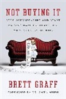 Brett Graff - Not Buying It