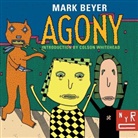 Mark Beyer, Mark/ Whitehead Beyer, Colson Whitehead - Agony