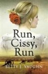 Betty J Vaughn, Betty J. Vaughn - Run, Cissy, Run