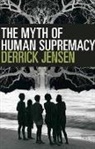Derrick Jensen - The Myth of Human Supremacy