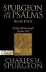 Charles Spurgeon, Charles H Spurgeon, Charles H. Spurgeon, Beverlee J. Chadwick - Spurgeon on Psalms: Book Four